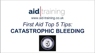 5 First Aid Top Tips On Catastrophic Bleeding