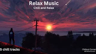 5 chill tracks | Relax Music | Chill Music | Background Music | Soothing Melodies for Relaxation