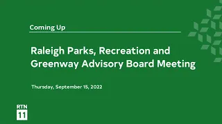 Raleigh Parks, Recreation and Greenway Advisory Board Meeting - September 15, 2022