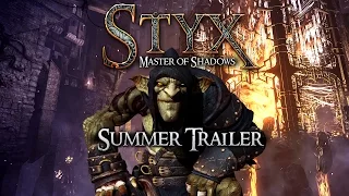 Styx: Master of Shadows - Summer Trailer