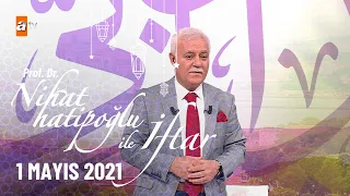 Nihat Hatipoğlu ile İftar - 1 Mayıs 2021