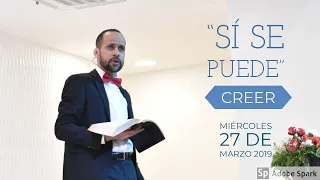 Campaña Evangelística "Sí Se Puede Creer ". Pr. Arnaldo Cruz. Miércoles 27 Marzo, 2019