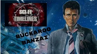 Sci-Fi Timelines Episode 13 : Buckaroo Banzai