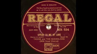 Troise & the Mandoliers - Speak to Me of Love (1932)