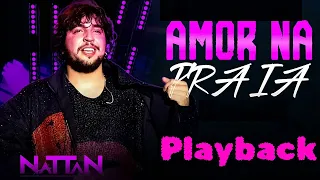 Playback amor na praia versão nattan