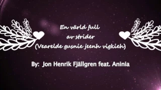 Jon Henrik Fjällgren feat. Aninia - En värld full av strider (Lyrics)