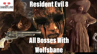 FULLY UPGRADED WOLFSBANE VS ALL BOSSES WITH CUTSCENES Resident Evil 8