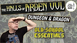 The Halls of Arden Vul Ep 58 - Old School Essentials Megadungeon | Dungeon & Dragon