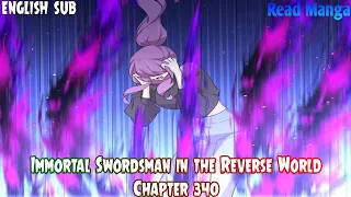 【《I S i t R W》】Immortal Swordsman in the Reverse World Chapter 340 English Sub