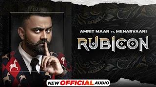 Rubicon (Official Audio) | Amrit Maan ft Mehar Vaani | Desi Crew | Latest Punjabi Songs 2021