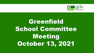 Greenfield School Committee Meeting October 13, 2021