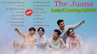 The Juans💕 Nonstop OPM Love Songs Playlist 2023 - The Juans Greatest Hits 2023