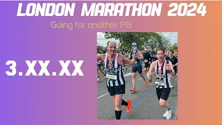 London Marathon 2024 - Going for another PB