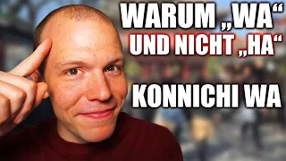 Warum es "konnichi wa" und nicht "konnichi ha" heißt - Japanisch lernen