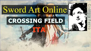 Giorgia Ferro - Crossing Field ITA - Sword Art Online