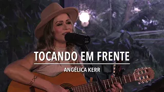 Angélica Kerr - Tocando em frente