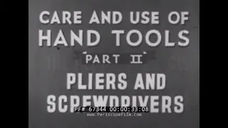 " CARE AND USE OF HAND TOOLS    PLIERS AND SCREWDRIVERS "  1943 WAR DEPARTMENT TRAINING FILM 67344