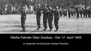 Weiße Fahnen über Zwickau - Der 17. April 1945