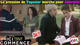 Ici tout commence (ITC 271) : La pression de Teyssier marche pour Gabrielle