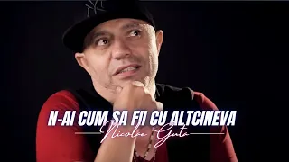 Nicolae Guta - N-ai cum sa fii cu altcineva [Videoclip] 2022