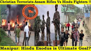 Manipur: Christian Terrorists-Assam Rifles Vs Hindu Fighters !!