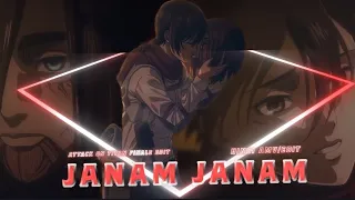 Attack on Titan Finale | Eren x Mikasa | Janam Janam[HINDI AMV/EDIT] | 📱