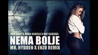 Jala Brat x Buba Corelli feat. RAF Camora - Nema bolje (Mr. Hydden & Enzo Remix)