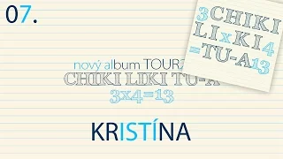 07. Chiki Liki Tu-a - Kristína | 3x4=13