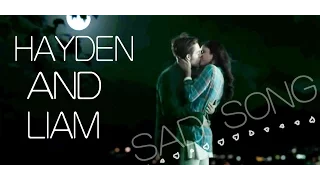 Hayden and Liam [Layden] || Sad Song