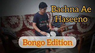 Bachna Ae Haseeno - Bongo Edition