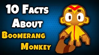 10 Facts About Boomerang Monkey! BTD6!