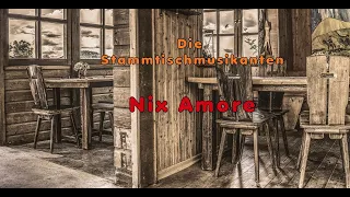 Nix Amore - Die Stammtischmusikanten - Musik frisch aus dem Wirtshaus