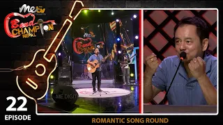 EPISODE 22 || PART 1 || BAND CHAMPION NEPAL_ROMANTIC SONG ROUND, 1 MAY 2022