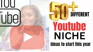 50+ different niche ideas to start on YouTube in 2023. Detailed!