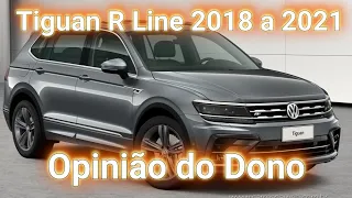 Tiguan R Line 2018 a 2021 Opinião do Dono