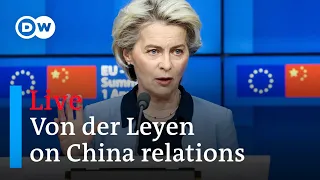 Live: Von der Leyen delivers speech on the future of EU-China relations | DW News