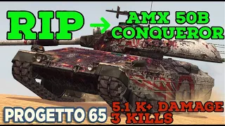 WOTB - Progetto 65 vs AMX 50B & Conqueror(5.1K+ Damage, 3 Kills)