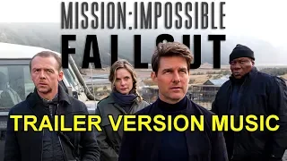 MISSION IMPOSSIBLE 6: FALLOUT Trailer Music Version