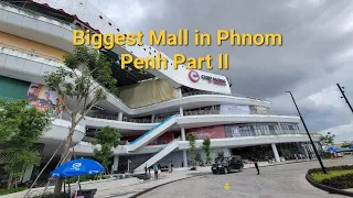 The NEW Biggest Shopping Mall in Phnom Penh Tour Part II