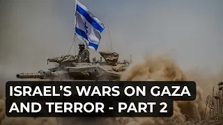 Israel's Wars on Gaza & Terror - Part 2 - Myth-Busting Israel's Wars of Survival #7