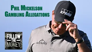 Phil Mickelson Accused of Gambling During PGA Tour Events | VSiN | Follow The Money