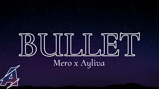 Mero & Ayliva - Bullet (Songtext / Lyrics)