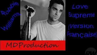 Robbie Williams - Love supreme (Version Française / French Version)