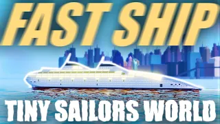 FAST SHIP! | Tiny Sailors World | Roblox