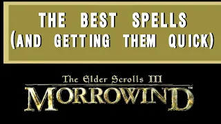 the best spells in morrowind | speedrunning their acquisition
