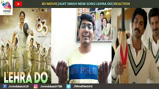 83 | Lehra Do | Song Reaction | Ranveer Singh, Kabir Khan | Pritam, Arijit Singh, Kausar Munir