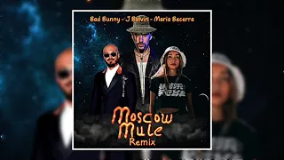 Bad Bunny - Moscow Mule (Remix) Ft. J Balvin & Maria Becerra (Audio Oficial)