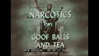 “NARCOTICS – GOOF BALLS AND TEA ”  1957 ANTI-DRUG & DRUG ADDICTION POLICE TRAINING FILM  XD50234