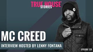 MC Creed interview podcast hosted by Lenny Fontana # 129   True House Stories®