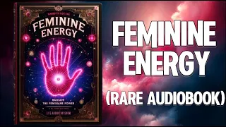 Feminine Energy - Radiate the Feminine Power Audiobook